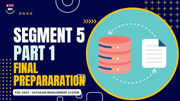 CSE-2423 (DBMS) Final Preparation | Segment 5 Part 1 | IIUC CSE