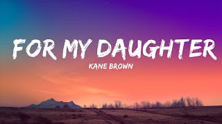 Kane Brown - For My Daughter (Lyrics)  | Gentle Music