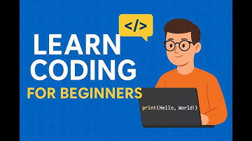 Learn Coding for Beginners | Practical First Steps to Start Programming
