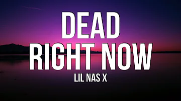 Lil Nas X - DEAD RIGHT NOW (Lyrics)