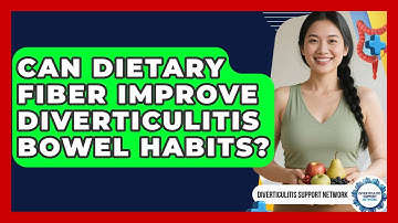 Can Dietary Fiber Improve Diverticulitis Bowel Habits? - Diverticulitis Support Network