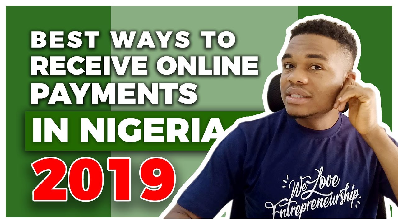 HOW TO RECEIVE PAYMENTS IN NIGERIA 2019 [THE BEST WAYS FOR AFFILIATE