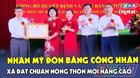 Nhân Mỹ đón Bằng công nhận xã đạt chuẩn Nông thôn mới nâng cao năm 2024 | Hà Nam TV