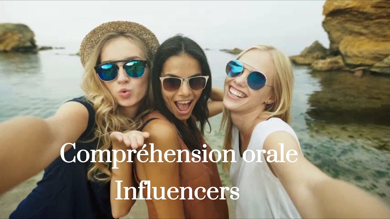 Compréhension orale anglais - Influencers