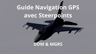 Navigation GPS (DDM & MGRS) sur F-16C - DCS FR