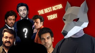 The Psychology behind Great Acting | Who is the BEST ACTOR of India today?