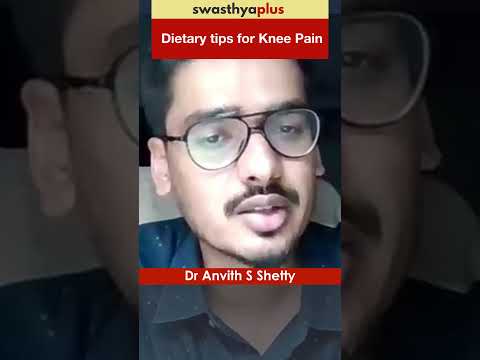 Dietary tips for Knee Pain | Dr Anvith S Shetty