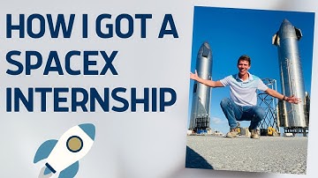 🚀 How I Got An Internship At SpaceX (Engineering Student)
