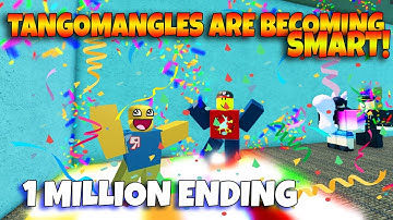 ROBLOX TangoMangles are becoming Smart!  -  1 MILLION ENDING