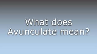 What does Avunculate mean