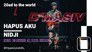 HAPUS AKU (NIDJI) / COVER PERFORM D'MASIV ft BRO GIRING / LIVE KUALA LUMPUR