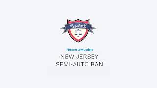Firearm Law Update: New Jersey Semi-Auto Ban