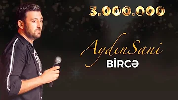 Aydın Sani - Bircə