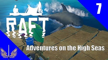 Raft - Solo Survivor - Adventures on the High Seas - Episode 7