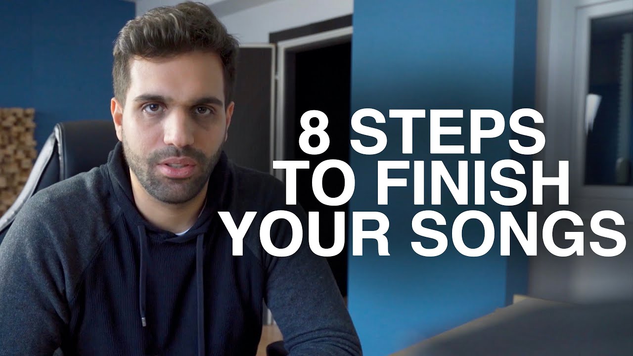 HOW TO FINISH YOUR SONGS - 8 Easy Steps