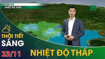 Thời tiết hôm nay 23/11/2021: Bắc Bộ nhiệt độ giảm thấp, nhiệt độ thấp nhất dưới 8 độ C | VTC14