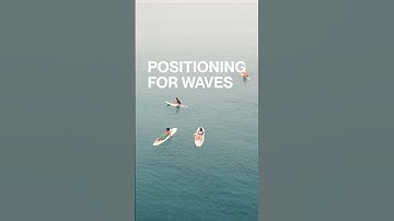 Catch More Waves: Positioning Essentials