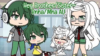 Hey Brother/Sister || Deku's Sister(??) AU