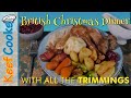 British Christmas Dinner | Roast Turkey and all the Trimmings