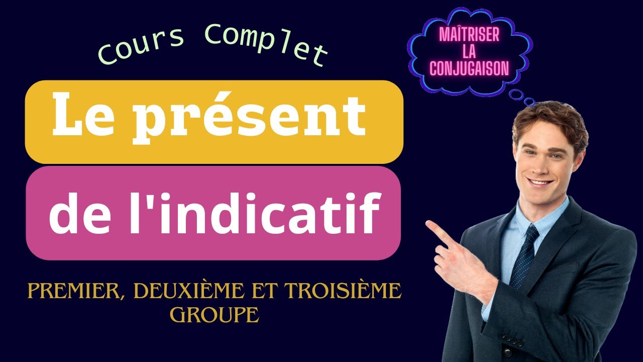 Le Présent de l'Indicatif - Cours Complet pour Maîtriser la Conjugaison #Français #Grammaire