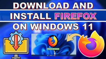 How To Download and Install Firefox On Windows 11