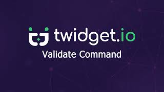 Validate Command - Twidget.io