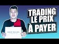 TRADING : Le PRIX à payer pour RÉUSSIR