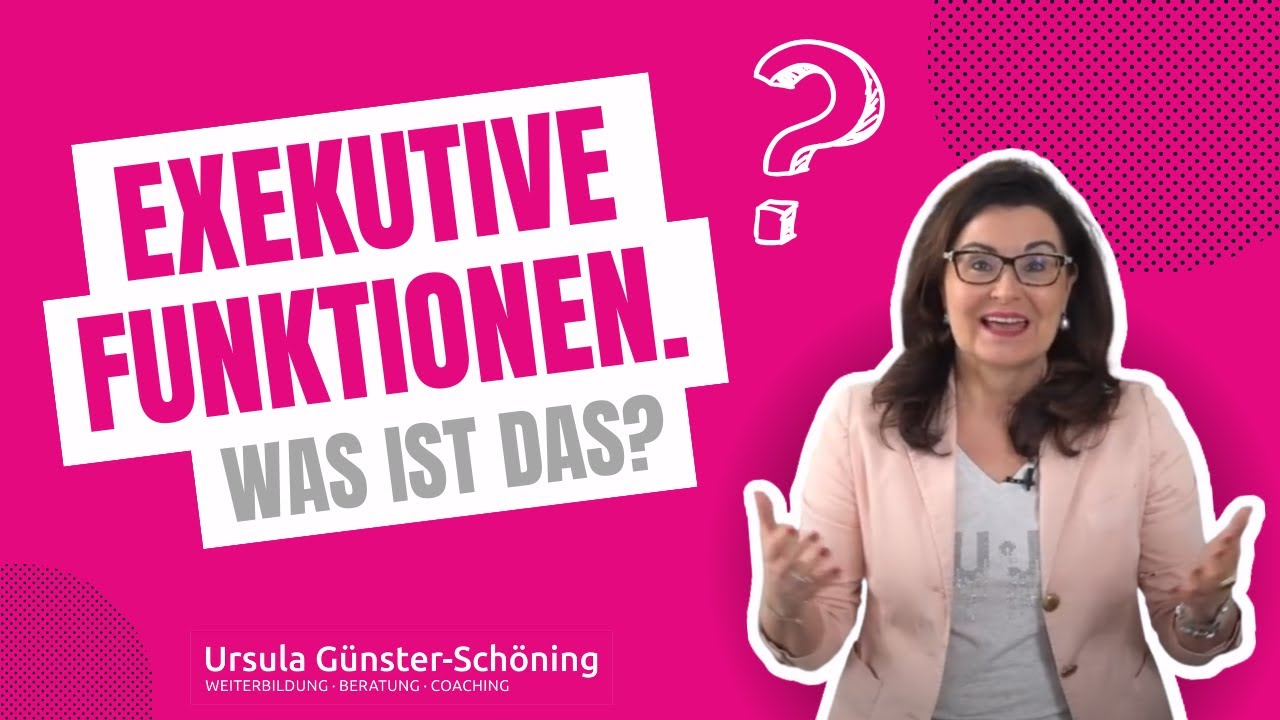 Exekutive Funktionen. Was ist das?