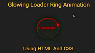 Glowing Loader Ring Animation-pure CSS Animation Effect---using HTML and CSS @TechnicalSmashers