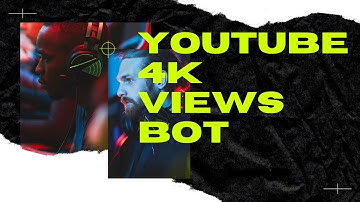 YouTube Video Views 2021 || View Bot || 4k views