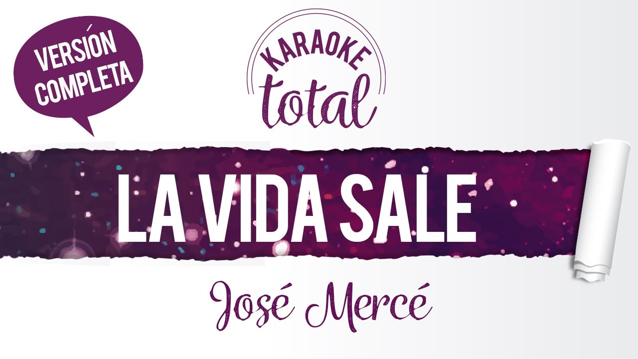 La Vida sale José Mercé Karaoke Cantado con Letra YouTube