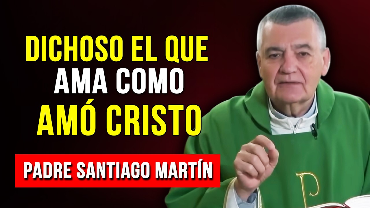 ¿Quieres Ser Feliz? El Secreto de Amar como Cristo - Padre Santiago Martín