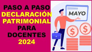 Soy Docente: PASO A PASO DECLARACIÓN PATRIMONIAL PARA DOCENTES 2024