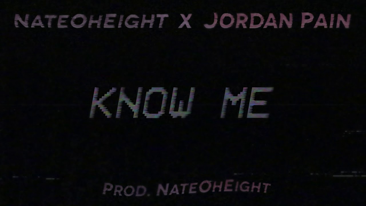 NateOhEight x Tone Casanova - Know Me 