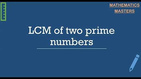 LCM of Two Prime Numbers