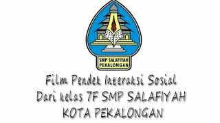 Film pendek tentang interaksi sosial kelas 7f smp salafiyah pekalongan