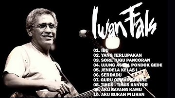 Best Of The Best Iwan Fals ~ Kumpulan Lagu Terbaik Iwan Fals ~ Iwan Fals Album Terbaik
