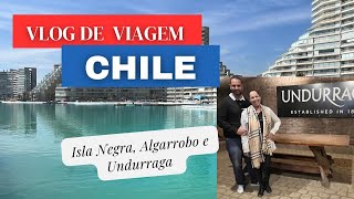 Vlog Chile - parte 3 | Passeio em Isla Negra, Algarrobo e Vinícola Undurraga