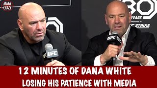12 minutes of Dana White losing his patience