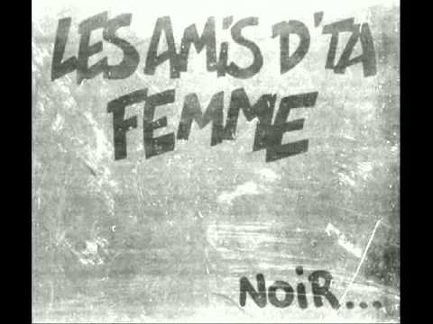 Les Amis d'ta Femme - La java du caniveau