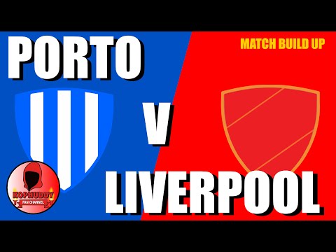 168 toto x emaswangi - Porto Vs Liverpool | Pre Match Build Up | It's All About The Mojo Baby