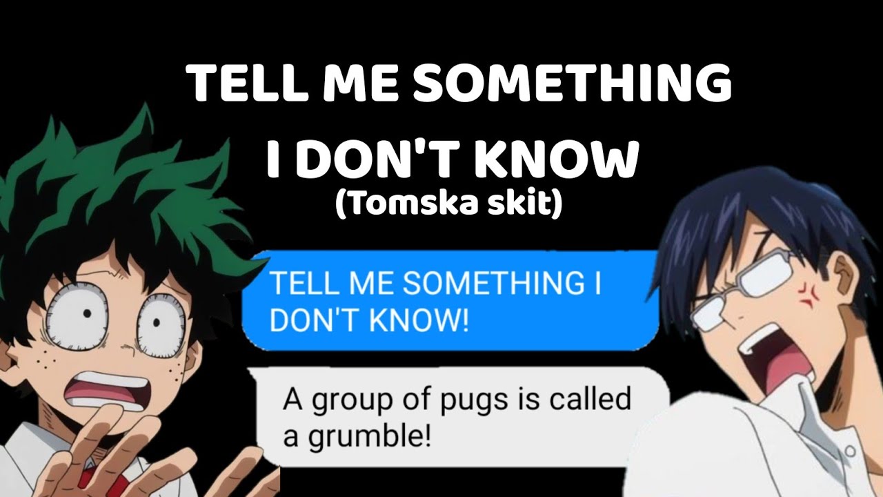 TELL ME SOMETHING I DON'T KNOW! - MHA texts