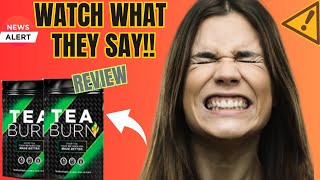 TEA BURN - (⛔WARNING NOTICE 2023!⛔) TEA BURN REVIEW Tea Burn Weight Loss Supplement TeaBurn