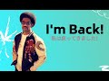 I'm Back!
