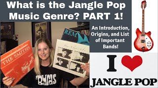 What is the Jangle Pop Music Genre? | An Introduction - PART 1! (R.E.M, Let&#39;s Active The Smiths)