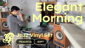 Elegant Morning Jazz Vinyl Set // Peaceful Sounds & Soft Light [46 min / 4K]