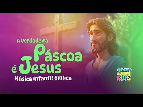 A Verdadeira Páscoa é Jesus 🎵 Música Infantil Sobre a Páscoa Cristã 📖✝️