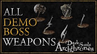 Dark Souls Archthrones all Demo Boss Weapons