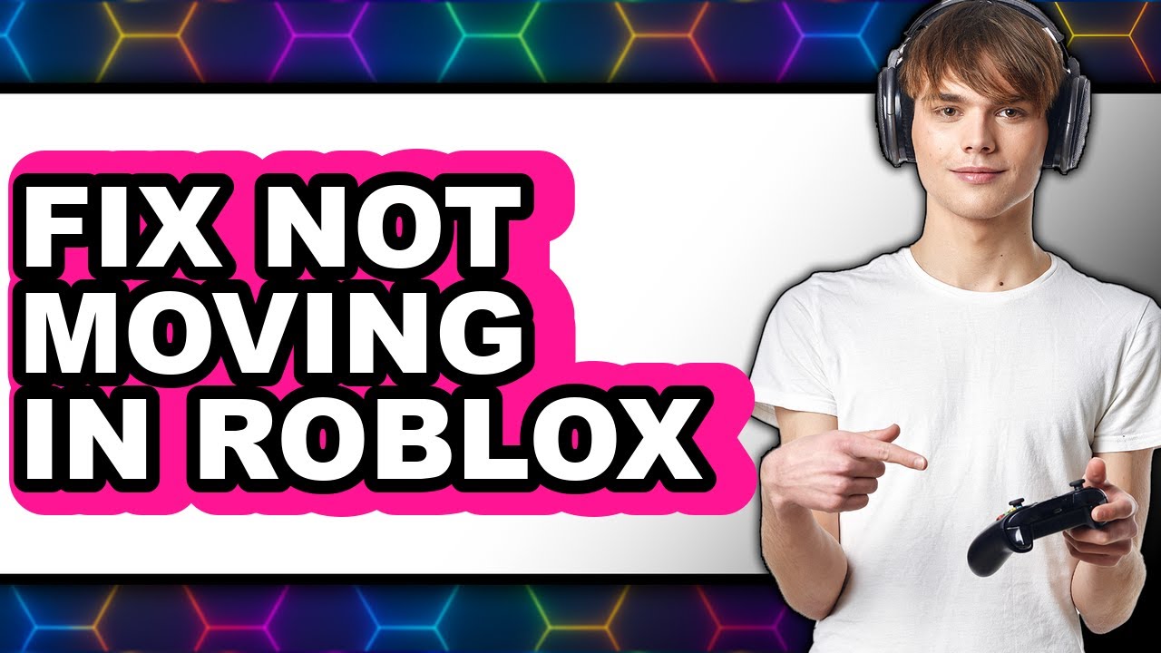 How to Fix Not Moving in Roblox (easy Method)