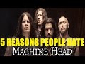 5 Reasons People Hate MACHINE HEAD